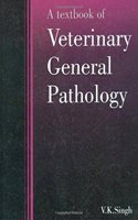 A Textbook of Veterinary General Pathology