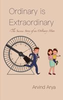 Ordinary is Extraordinary