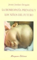 Homeopatia Prenatal y Los Ninos del Futuro