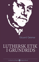 Luthersk etik i grundrids