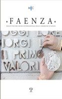 Faenza - A. CVII, N. 1, 2021: Rivista Semestrale Di Studi Storici E Di Tecnica Dell'arte Ceramica Fondata l'Anno 1913 Da Gaetano Ballardini