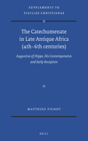 Catechumenate in Late Antique Africa (4th -6th Centuries): Augustine of Hippo, His Contemporaries and Early Reception