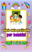 Diario della gratitudine per bambini dagli 8 ai 12 anni