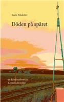 Döden på spåret: En kriminalroman i Kinnekullemiljö
