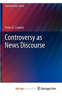 Controversy as News Discourse