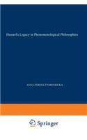 Husserl's Legacy in Phenomenological Philosophies