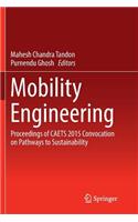 Mobility Engineering: Proceedings of CAETS 2015 Convocation on Pathways to Sustainability