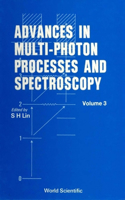 Advances in Multi-Photon Processes and Spectroscopy, Volume 3