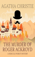 The Murder of Roger Ackroyd: (Hercule Poirot Mysteries)