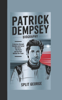 Patrick Dempsey Biography: A Journey Through Stardom and Speed - The Actor, the Racer, and the Man Behind the Fame