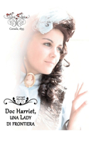Fin de Siècle. Doc Harriet, una Lady di frontiera