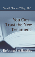 You Can Trust the New Testament
