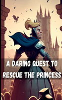 Daring Quest to Rescue the Princess