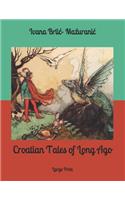 Croatian Tales of Long Ago