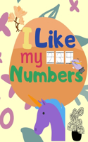I Like My Numbers: Number Tracing 0 - 30 for Kids. Unicorn Themed For your Kids Relaxation and Learning