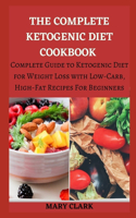 The Complete Ketogenic Diet Cookbook