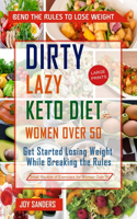 Dirty, Lazy, Keto Diet For Women Over 50