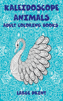 Adult Coloring Books Kaleidoscope Animals - Large Print