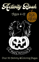 Halloween activity book, Trick or Treat.Over 50 activity & Coloring pages age 4 - 12