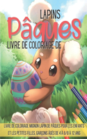 Livre de coloriage de Pâques lapins: Livre de coloriage mignon lapin de Pâques pour les enfants et les petites filles, garçons âgés de 4 à 8/8 à 12 ans