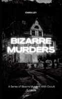 Bizarre Murders: A Series Of Bizarre Murders With Occult Symbols.