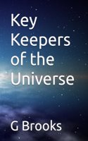 Key Keepers of the Universe