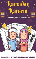 Ramadan Kareem COLORA, TAGLIA E INCOLLA: Impara A Usare Le Forbici - Libro delle attività per bambini 2-5 anni per imparare a tagliare, incollare e colorare