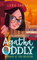 Murder at the Museum: (Book 2 Agatha Oddly)