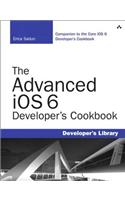 Advanced iOS 6 Developer's Cookbook, The: (Developer's Library)