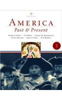 America Past and Present, Volume 1 (to 1877) Value Package (Includes Myhistorylab with E-Book Student Access Code for Amer Hist - Longman (1-Sem for Vol. I & II))