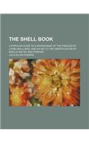 The Shell Book; A Popular Guide to a Knowledge of the Families of Living Mollusks, and an Aid to the Identification of Shells Native and Foreign