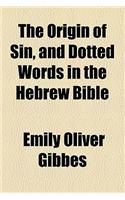 The Origin of Sin, and Dotted Words in the Hebrew Bible: (English)