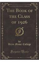 The Book of the Class of 1926 (Classic Reprint)