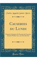 Causeries Du Lundi: Portraits LittÃ©raires Et Portraits de Femmes; Extraits PubliÃ©s Avec Une Introduction (Classic Reprint)