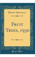 Fruit Trees, 1930 (Classic Reprint)