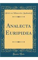 Analecta Euripidea (Classic Reprint)