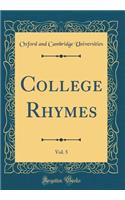 College Rhymes, Vol. 5 (Classic Reprint)