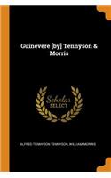 Guinevere [by] Tennyson & Morris