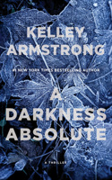 A Darkness Absolute: A Rockton Thriller