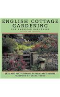 English Cottage Gardening: For American Gardeners