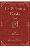 La Piccola Dama: Novelle (Classic Reprint)