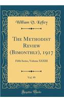 The Methodist Review (Bimonthly), 1917, Vol. 99: Fifth Series, Volume XXXIII (Classic Reprint)