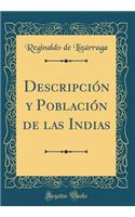 Descripciï¿½n Y Poblaciï¿½n de Las Indias (Classic Reprint)