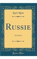 Russie: Art Ancien (Classic Reprint): Art Ancien (Classic Reprint)