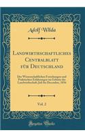 Landwirthschaftliches Centralblatt FÃ¼r Deutschland, Vol. 2: Der Wissenschaftlichen Forschungen Und Praktischen Erfahrungen Im Gebiete Der Landwirthschaft; Juli Bis December, 1856 (Classic Reprint)