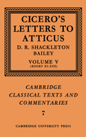 Cicero: Letters to Atticus: Volume 5, Books 11-13