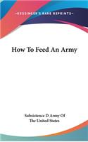 How To Feed An Army