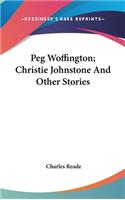 Peg Woffington; Christie Johnstone And Other Stories