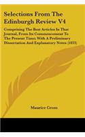 Selections From The Edinburgh Review V4: Comprising The Best Articles In That Journal, From Its Commencement To The Present Time; With A Preliminary Dissertation And Explanatory Notes (1833(English)