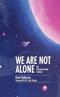 We Are Not Alone